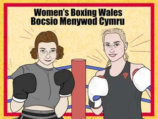 Illustration of two female boxers standing in a boxing ring, both wearing gloves and athletic gear. The boxer on the left has brown hair in braids and wears black gloves and a grey top; the one on the right has blonde braids, white gloves, and a black tank top with a red heart logo. Text above them reads “Women’s Boxing Wales / Bocsio Menywod Cymru.